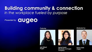 Augeo Webinar | Building Community & Connection in the Workplace Fueled by Purpose