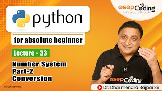 Conversion from Decimal to Binary, Octal & Hexa Decimal  | Python Tutorial - #Lecture33 Details