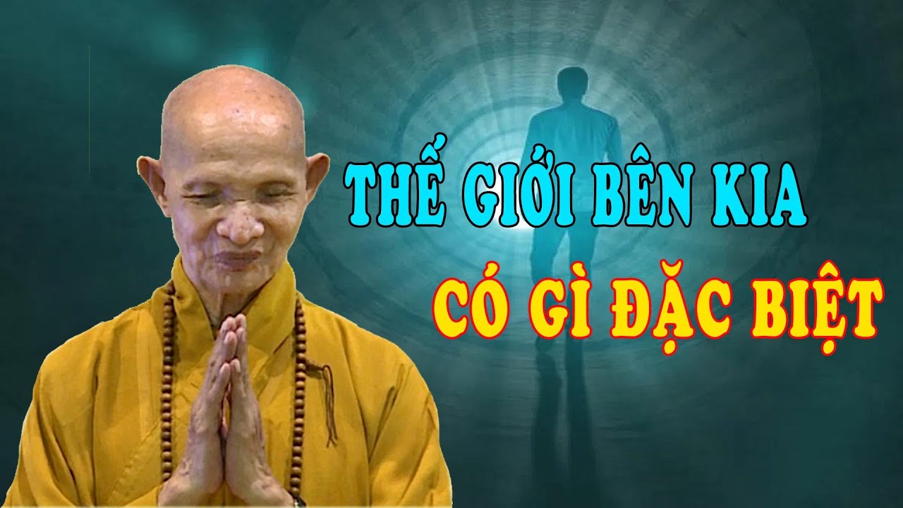 Thế Giới Tâm Linh Bên Kia Có Điều Gì Đặc Biệt - HT Thích Giác Hạnh Giảng