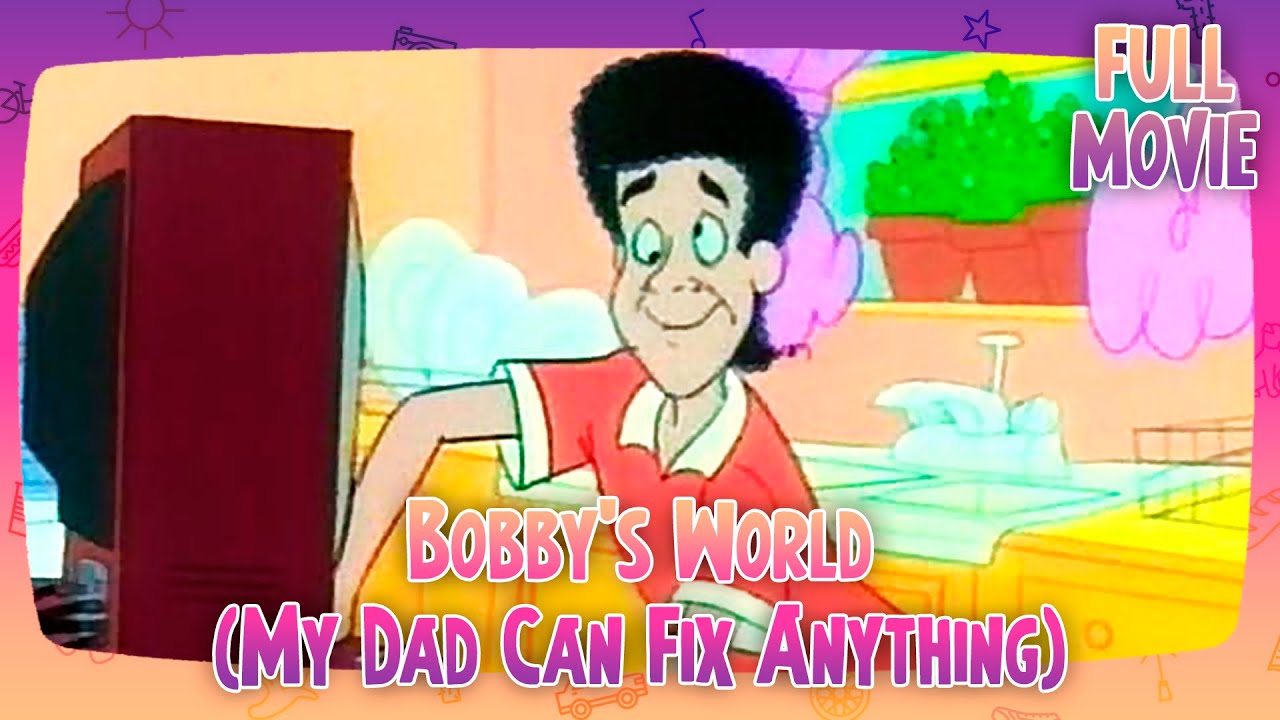 Bobby's World (My Dad Can Fix Anything) | English Full Movie ...