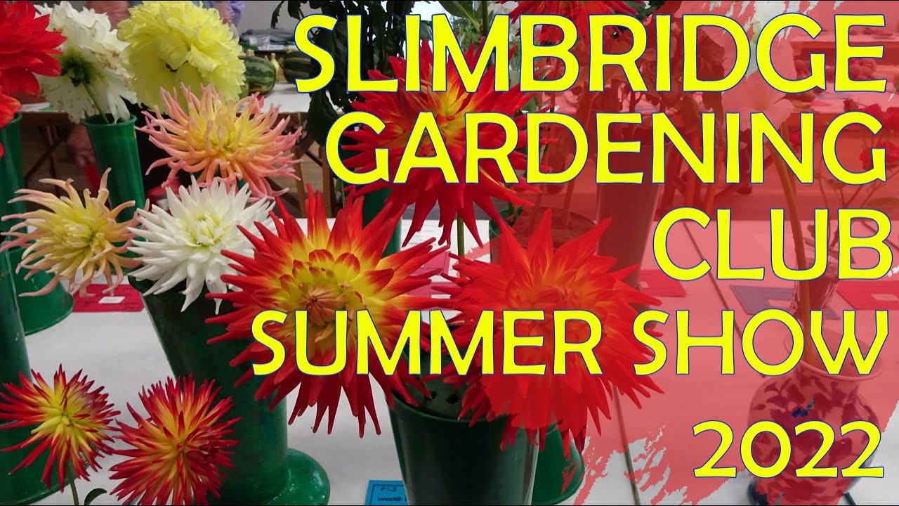 Slimbridge Gardening Club Summer Show 2022 YouTube