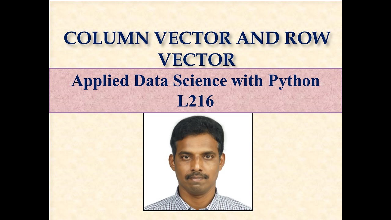 COLUMN VECTOR AND ROW VECTOR LEC216