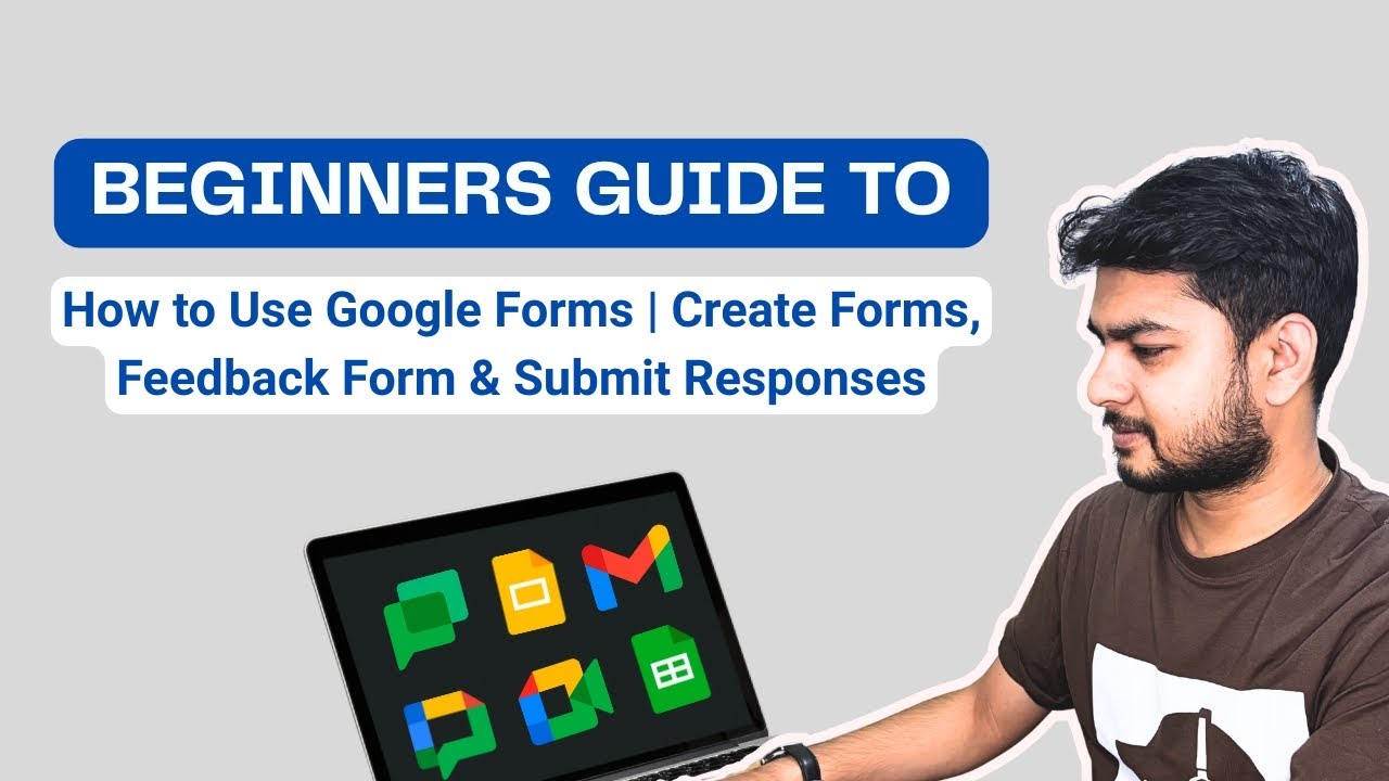 How to Use Google Forms | Create Forms, Feedback Form & Submit Responses | Lesson 16