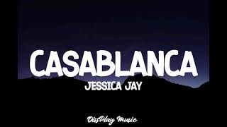 Jessica Jay - Casablanca (Lyrics)