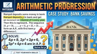 Case Study Arithmetic Progression Rampal deposits some money in bank and gets an increment on it 