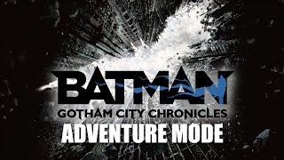 Batman: Gotham City Chronicles - Adventure Mode Breakdown