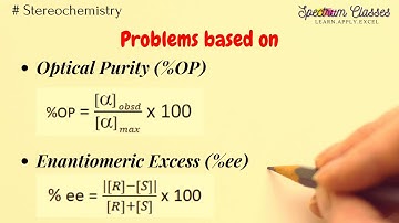 Optical Purity |Enantiomeric Excess| Numerical Problems