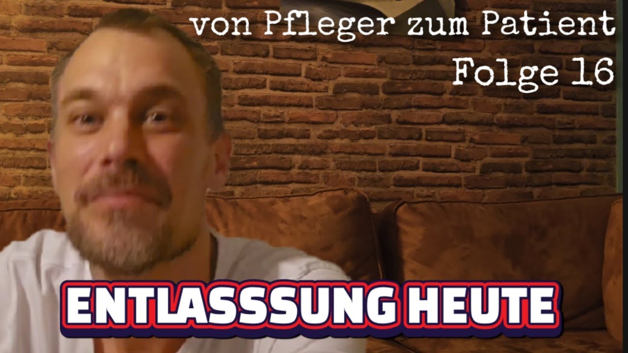 Entlassung, Folge 16, von Pfleger zum Patient