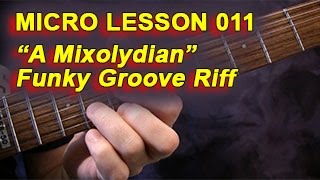 MICRO LESSON 011: "A Mixolydian Funky Riff"