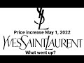 YSL price increase May 2022 * What went up? * Luxury price increase