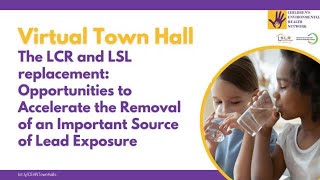 The Lead & Copper Rule & Lead Service Line Replacement: Town Hall for Public Health Professionals