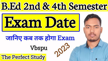 Vbapu B.Ed 2nd & 4th Semester Exam Date | vbspu | Vbspu B.Ed Exam date 2023 | The Perfect Study