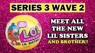 LOL Surprise Series 3 Wave 2 Lil Sisters Sneak Peek | FULL SET Checklist + LOL Boy + L.O.L. Unicorn