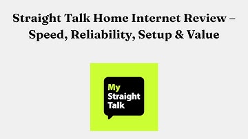 Straight Talk Home Internet Review  – Speed, Reliability, Setup & Value