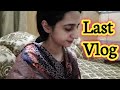 Last vlog not well   pakistani vlog  ashwa ahmad vlogs