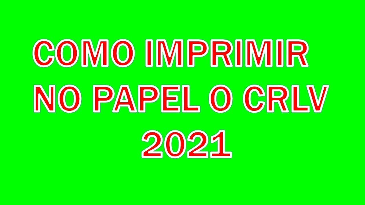 CRLV 2021 Como imprimir