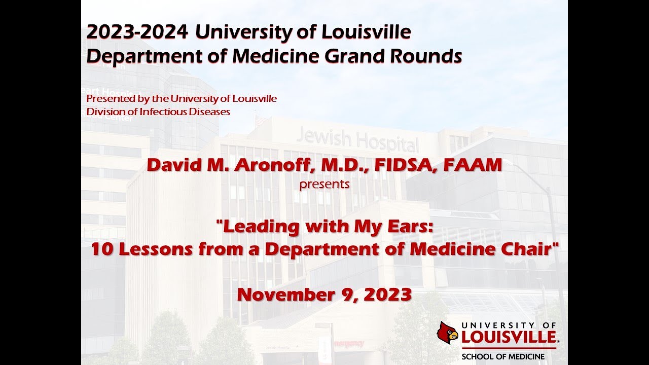 UofL Dept. of Medicine Grand Rounds: Dr. David Aronoff 