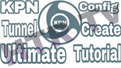 How To Create KPN Tunnel Ultimate Config -Tutorial By HTR Tv