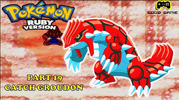 Pokemon Ruby Complete Walkthrough Part 19 Catch Groudon