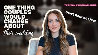 One Thing Couples Would Change About Their Wedding