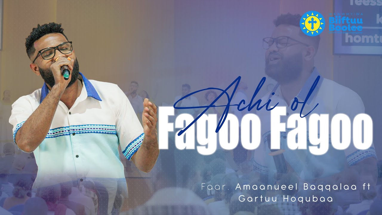 Achi Ol Fagoo | Far. Amanuel Bekele || Gartuu Hoqubaa