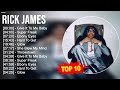 R.i.c.k J.a.m.e.s Greatest Hits ~ Top 100 Artists To Listen in 2023