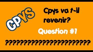 The Question #1 : Cpys vas t-il reourvrir