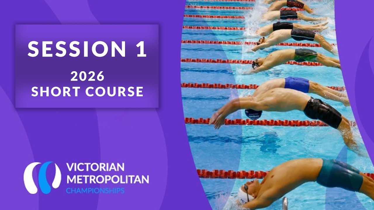 Day 1 - Session 1 - 2026 UNCLOUD Victorian Metro SC Championships