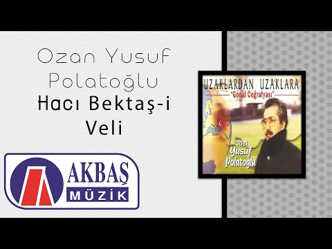 Ozan Yusuf Polatoğlu - Hacı Bektaş-i Veli