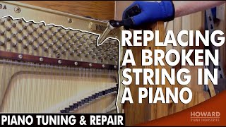 Replacing a Broken String In A Piano  Piano Tuning & Repair I HOWARD PIANO INDUSTRIES