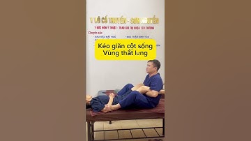 Kéo giãn cột sống thắt lưng cho BN bị thoát vị đĩa #massage #songkhoe