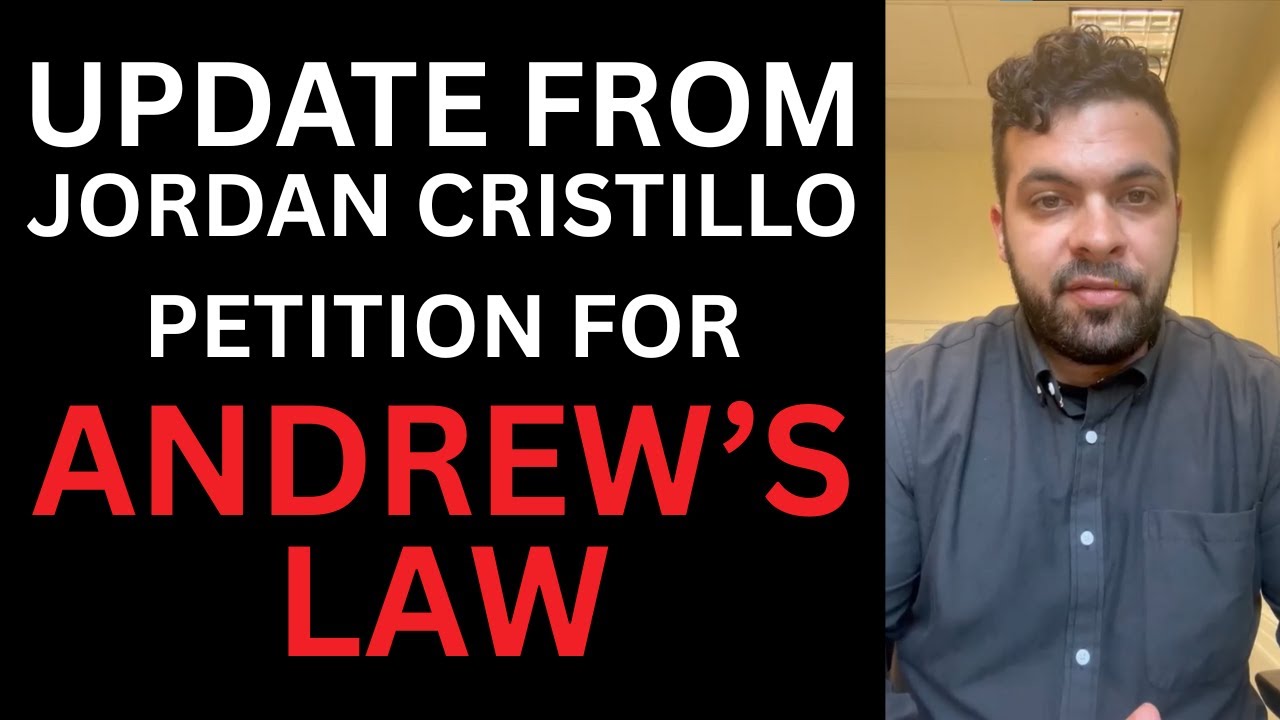 Update from Jordan Cristillo | Petition for Andrew's Law