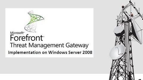 Forefront TMG 2010 implementation on Windows Server 2008