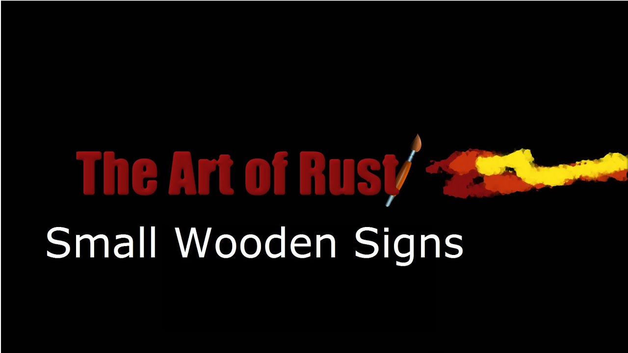 The Art of Rust: Small Signs - YouTube