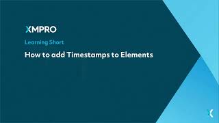 How to add Timestamps to Elements in XMPro App Designer