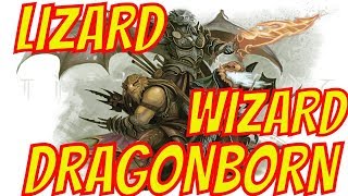 Killer Combos The Lizard Wizard Also Known as the Dragonborn Wizard| Unorthodox Character Build