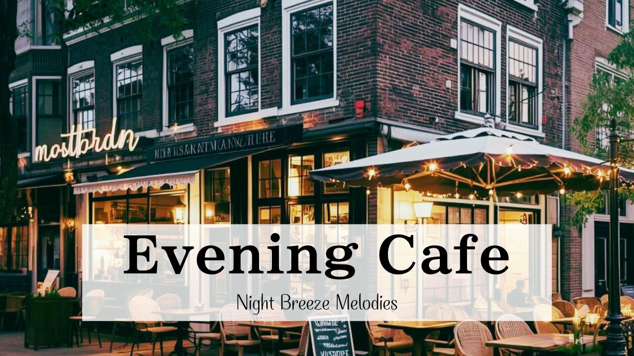 Evening Cafe | 夜の一人時間に | ホッと一息ゆっくりしたい時に