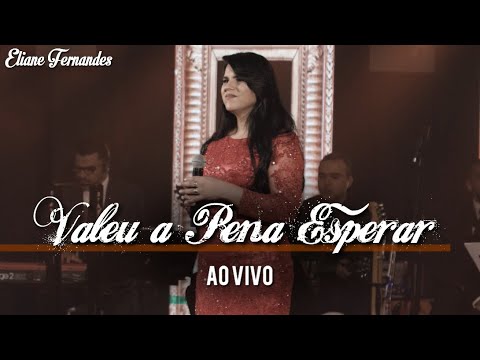 Eliane Fernandes - Valeu a Pena Esperar | DVD Valeu a Pena Esperar (Ao Vivo)