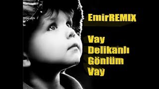 Vay Delikanlı Gönlüm Vay Ahmet Şafak (Yle)