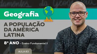 A População da América Latina – Geografia – 8º ano – Ensino Fundamental