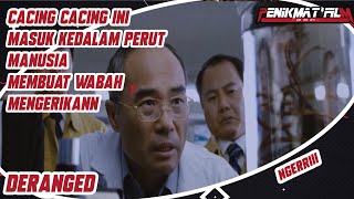 WABAH CACING PARASIT MENEWASKAN PULUHAN RIBU WARGA KOREA | Alur Cerita Film Deranged Film Korea