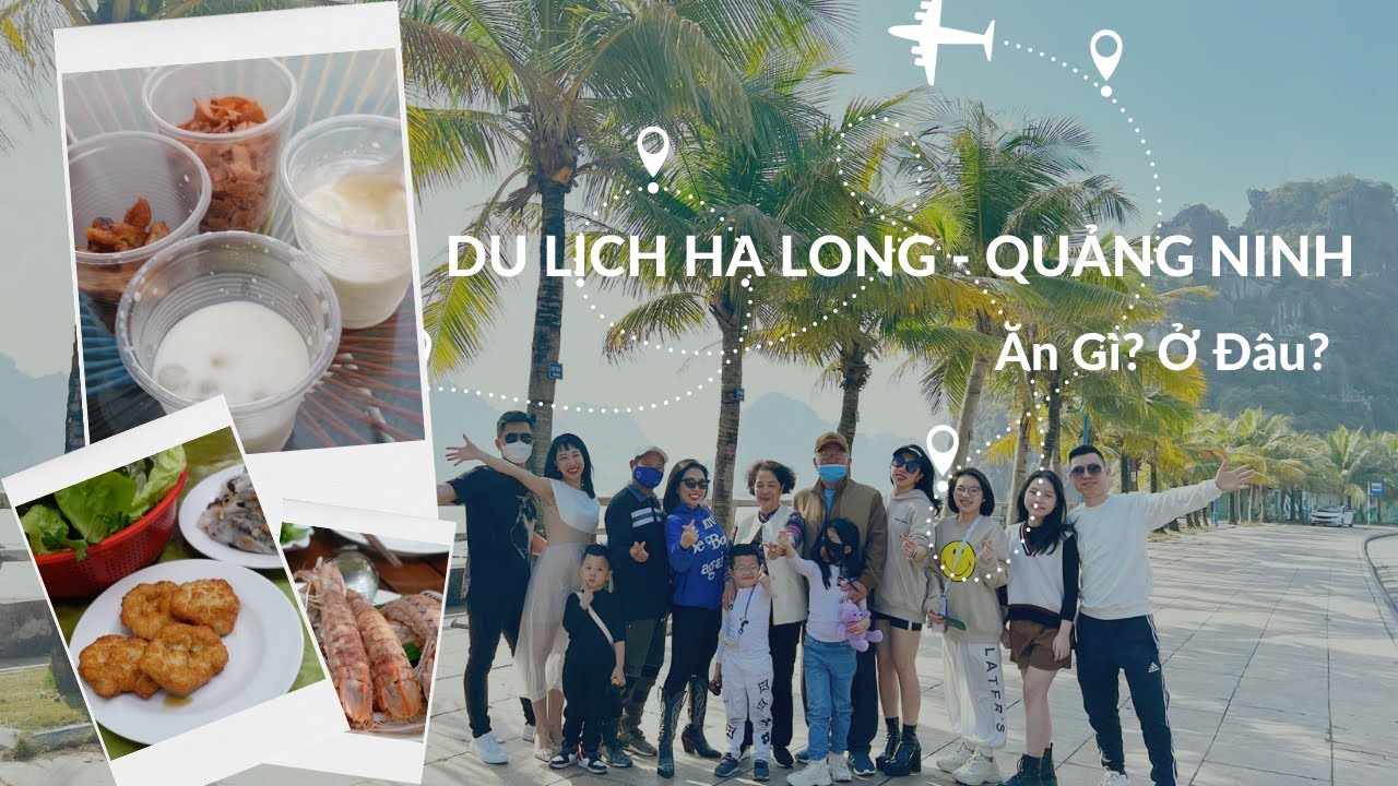 du lịch quảng ninh New Update DU LỊCH HẠ LONG - QUẢNG NINH. ĂN GÌ? Ở ĐÂU? | Quy Thu Pham
