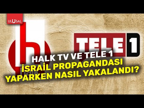 Halk TV ve TELE 1 İsrail propagandası yaparken nasıl yakalandı? 