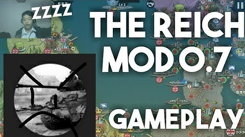 The Reich Mod 0.7 Gameplay (Face Reveal?)- World Conqueror 4