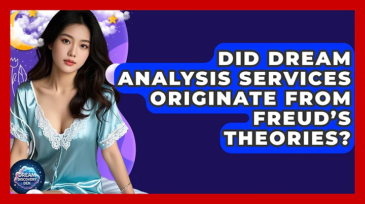 Did Dream Analysis Services Originate From Freud’s Theories? - Dream Discovery Den