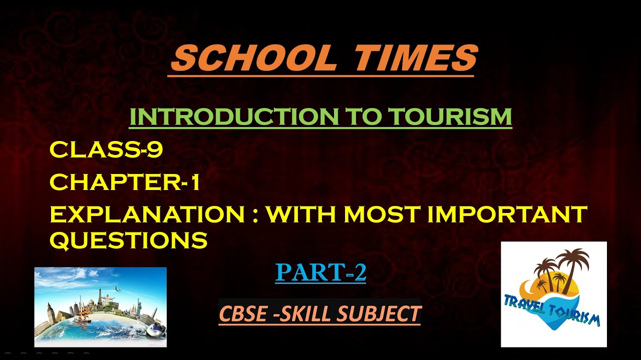 INTRODUCTION TO TOURISM|Class-9|Part-2|Most Important Question|CBSE BOARD|Skill Subject|Explanation|