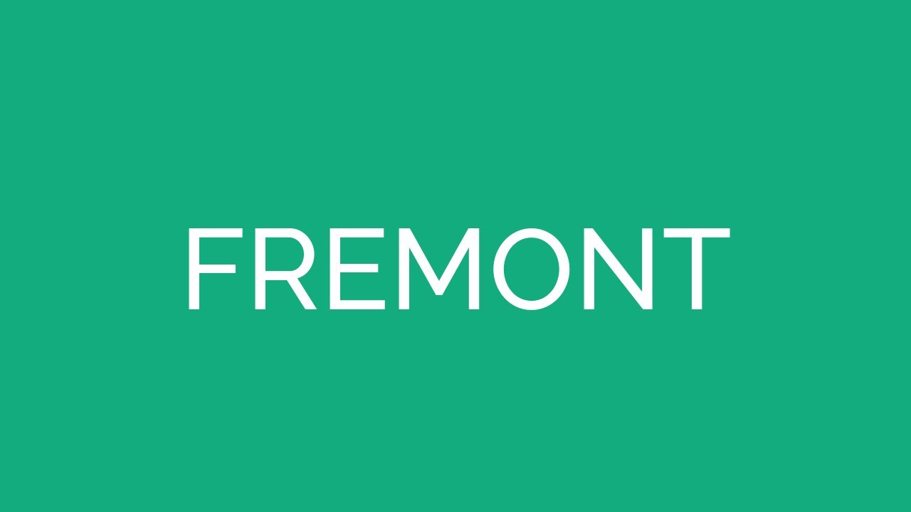 Fremont How To Pronounce Fremont In American Accent YouTube