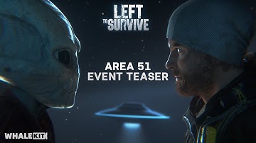 [Left to Survive] - Area 51 event Teaser