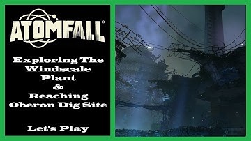 Atomfall - Exploring The Windscale Plant & Reaching Oberon Dig Site - Ep34