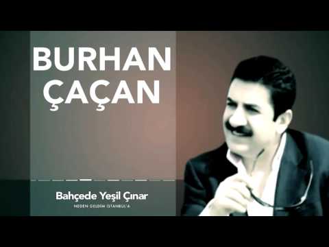 Burhan Çaçan - Bahçede Yeşil Çınar  [Neden Geldim İstanbula ®️1994]